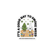 It's a Good Day Sticker - 3x3in