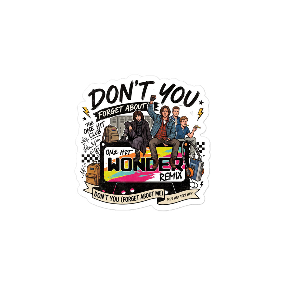 Don't You Forget About Me Sticker - 3x3in