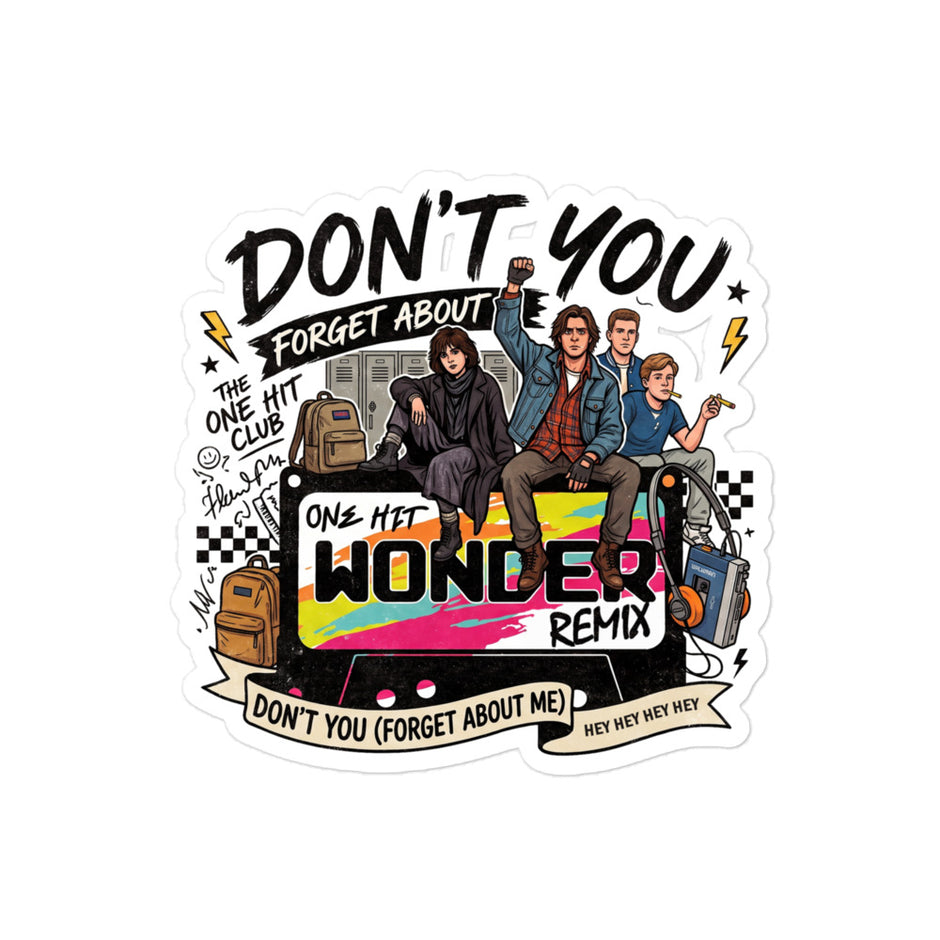 Don't You Forget About Me Sticker - 4x4in