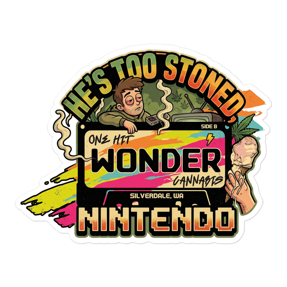 He's Too Stoned Sticker - 5.5x5.5in