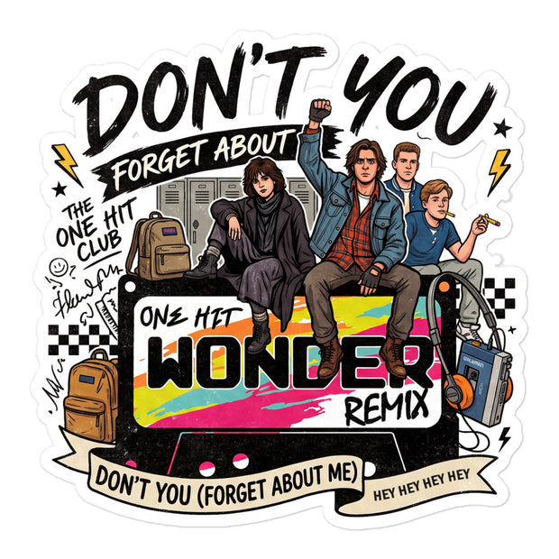 Don't You Forget About Me Sticker